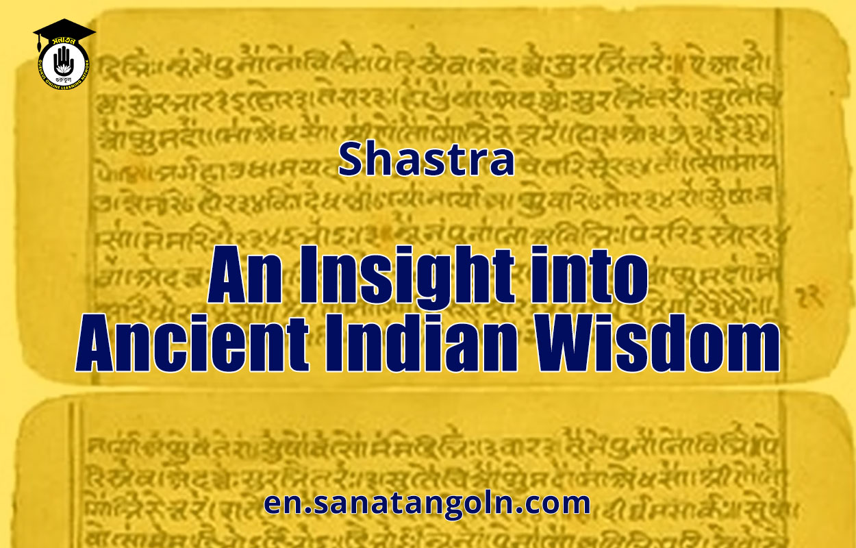 Shastra: An Insight into Ancient Indian Wisdom