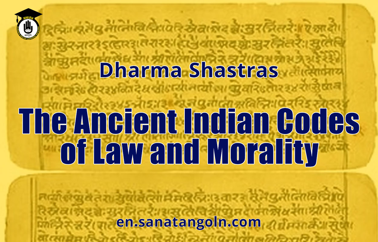 Dharma Shastras: The Ancient Indian Codes of Law and Morality