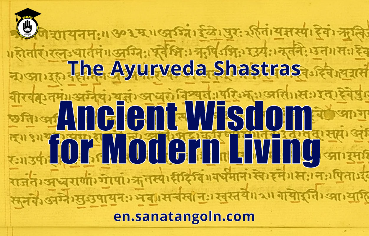 The Ayurveda Shastras: Ancient Wisdom for Modern Living