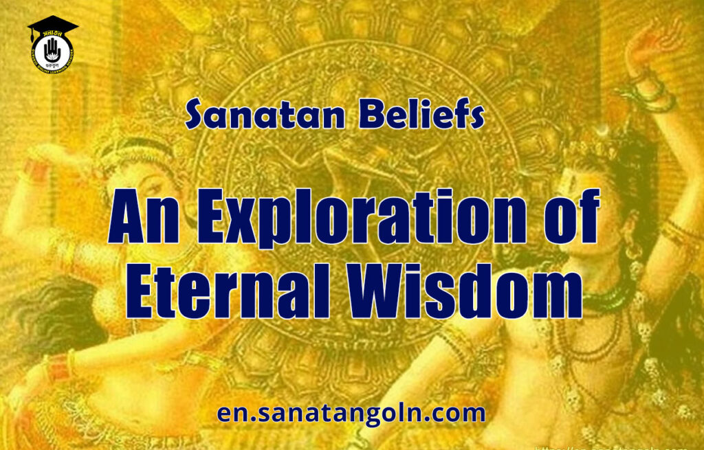 Sanatan Beliefs: An Exploration of Eternal Wisdom